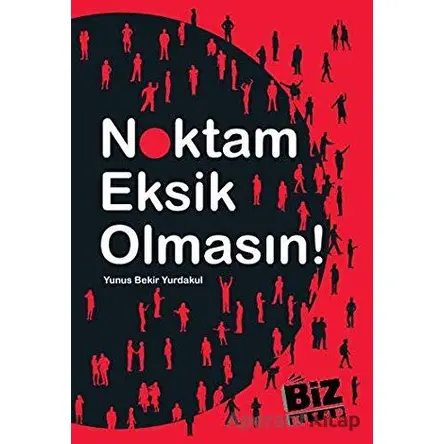 Noktam Eksik Olmasın! - Yunus Bekir Yurdakul - Biz Kitap