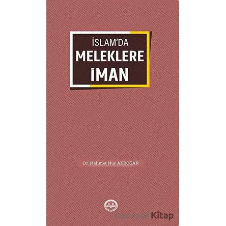 İslamda Meleklere İman - Mehmet Nur Akdoğan - Türkiye Diyanet Vakfı Yayınları