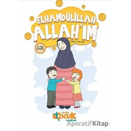 Elhamdülillah Allahım - Rabia Karzan - Siyer Çocuk Yayınları