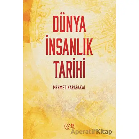 Dünya İnsanlık Tarihi - Mehmet Karasakal - Nida Yayıncılık