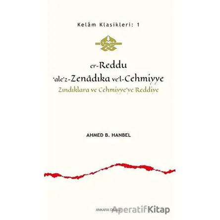 Er-Reddu‘ale’z-Zenadıka ve’l-Cehmiyye - Zındıklara ve Cehmiyye’ye Reddiye