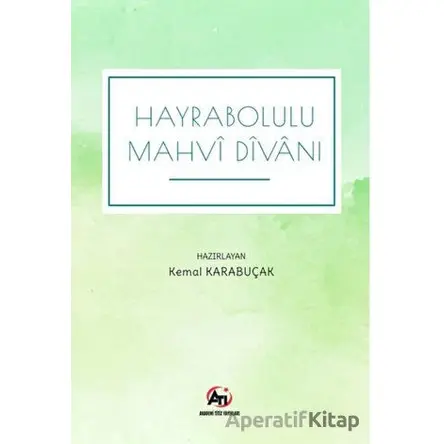 Hayrabolulu Mahvi Divanı - Kemal Karabuçak - Akademi Titiz Yayınları
