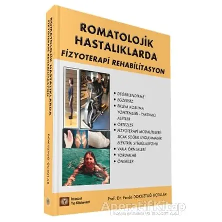 Romatolojik Hastalıklarda Fizyoterapi Rehabilitasyon - Ferda D. Üçsular - İstanbul Tıp Kitabevi
