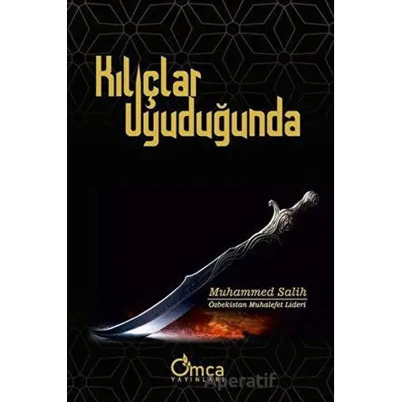 Kılıçlar Uyuduğunda - Muhammed Salih - Omca Yayınları