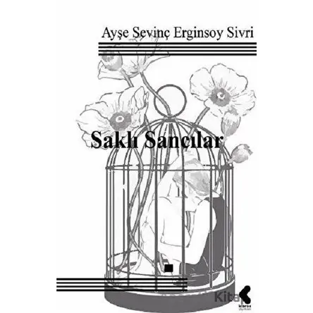 Saklı Sancılar - Ayşe Sevinç Erginsoy Sivri - Klaros Yayınları