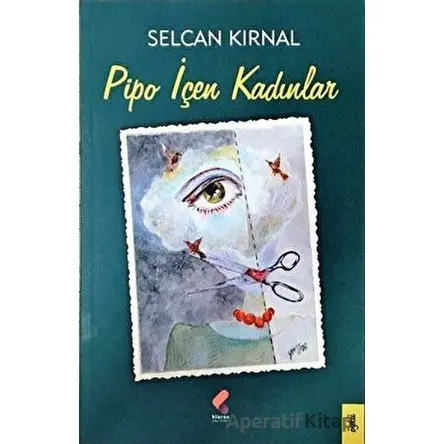 Pipo İçen Kadınlar - Selcan Kırnal - Klaros Yayınları