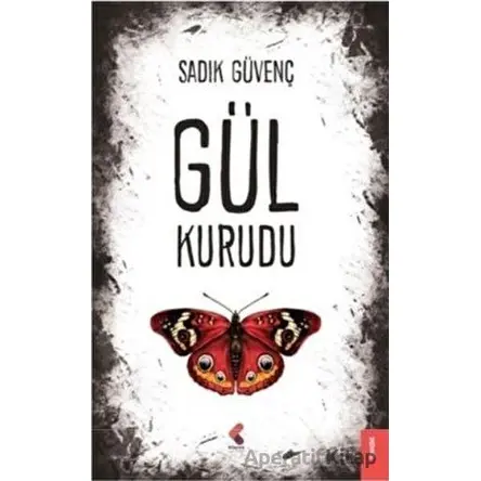 Gül Kurudu - Sadık Güvenç - Klaros Yayınları