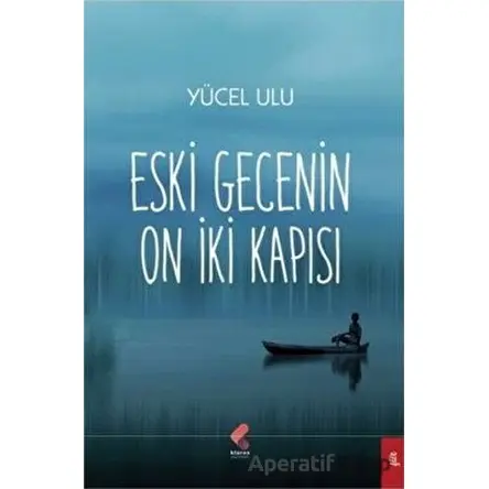 Eski Gecenin On İki Kapısı - Yücel Ulu - Klaros Yayınları