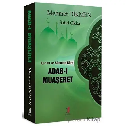 Kur’an ve Sünnete Göre Adab-ı Muaşeret - Sabri Okka - Demlik Yayınları