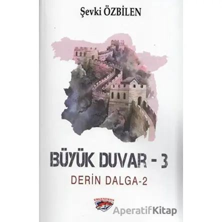 Büyük Duvar 3 - Derin Dalga 2 - Şevki Özbilen - Ergenekon