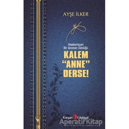 Kalem Anne Derse - Ayşe İlker - Kurgan Edebiyat