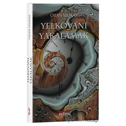 Yelkovanı Yakalamak - Ozan Yılmaz - Perseus