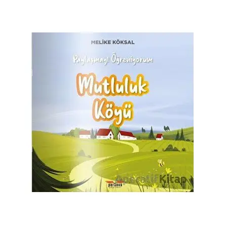 Mutluluk Köyü - Melike Köksal - Perseus