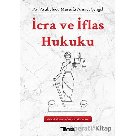 İcra ve İflas Hukuku - Mustafa Ahmet Şengel - Temsil Kitap