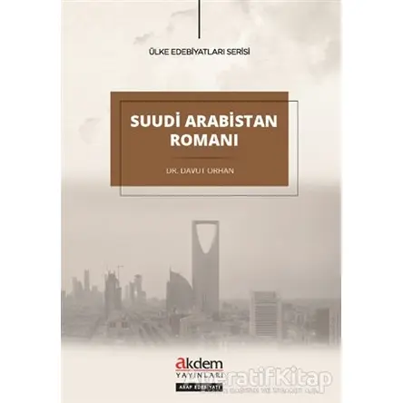 Suudi Arabistan Romanı - Davut Orhan - Akdem Yayınları