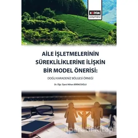 Aile İşletmelerinin Sürekliliklerine İlişkin Bir Model Önerisi