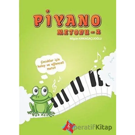 Piyano Metodu 2 - Fatma Nilgün Kırkağaçlıoğlu - Beste Yayınları