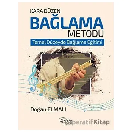 Kara Düzen Bağlama Metodu - Doğan Elmalı - Beste Yayınları