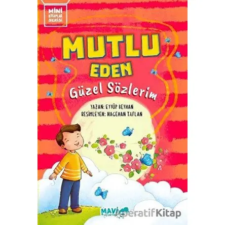Mutlu Eden Güzel Sözlerim - Eyyüp Beyhan - Mavi Uçurtma Yayınları