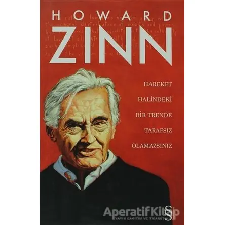 Hareket Halindeki Bir Trende Tarafsız Olamazsınız - Howard Zinn - Everest Yayınları