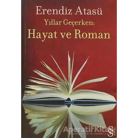 Hayat ve Roman - Erendiz Atasü - Everest Yayınları