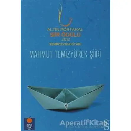 Altın Portakal Şiir Ödülü 2012 Sempozyum Kitabı Mahmut Temizyürek Şiiri