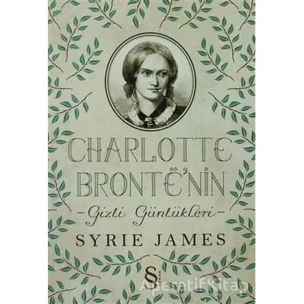 Charlotte Bronte’nin Gizli Günlükleri - Syrie James - Everest Yayınları