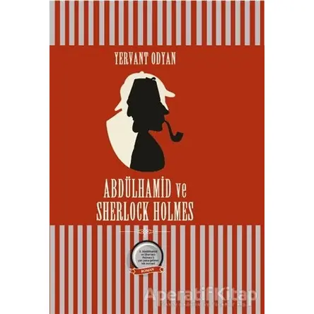 Abdülhamid ve Sherlock Holmes - Yervant Odyan - Everest Yayınları