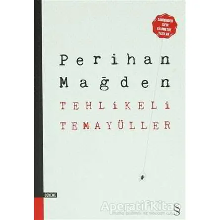 Tehlikeli Temayüller - Perihan Mağden - Everest Yayınları