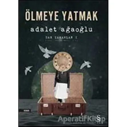 Ölmeye Yatmak - Adalet Ağaoğlu - Everest Yayınları