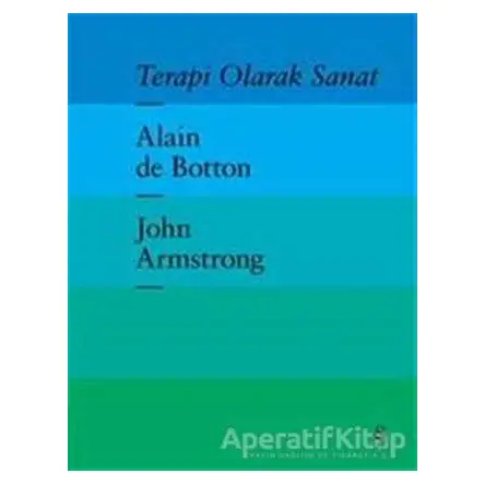 Terapi Olarak Sanat - Alain de Botton - Everest Yayınları
