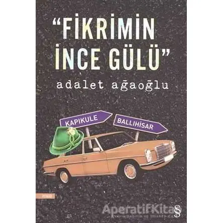 Fikrimin İnce Gülü - Adalet Ağaoğlu - Everest Yayınları