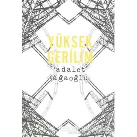 Yüksek Gerilim - Adalet Ağaoğlu - Everest Yayınları