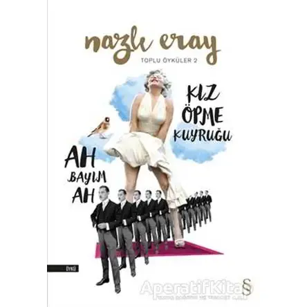 Ah Bayım Ah - Kız Öpme Kuyruğu - Nazlı Eray - Everest Yayınları