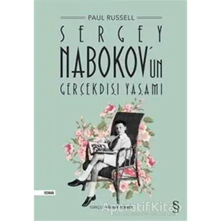 Sergey Nabokov’un Gerçekdışı Yaşamı - Paul Russell - Everest Yayınları