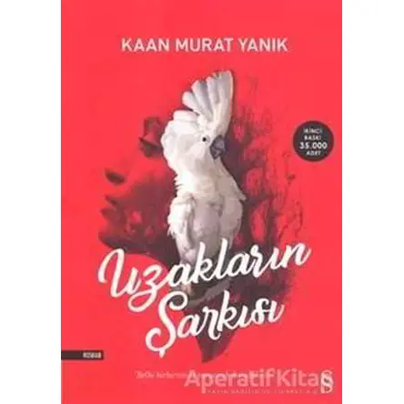 Uzakların Şarkısı - Kaan Murat Yanık - Everest Yayınları