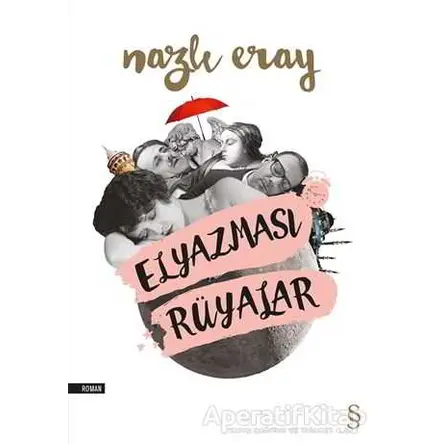 Elyazması Rüyalar - Nazlı Eray - Everest Yayınları