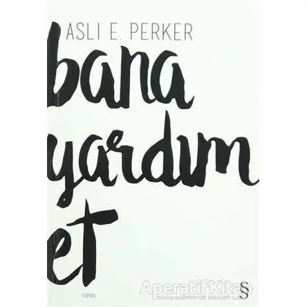 Bana Yardım Et - Aslı E. Perker - Everest Yayınları