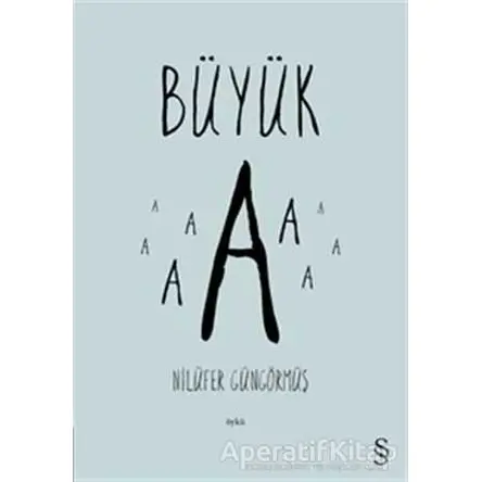 Büyük A - Nilüfer Güngörmüş - Everest Yayınları