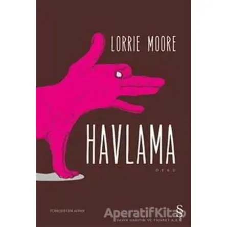 Havlama - Lorrie Moore - Everest Yayınları