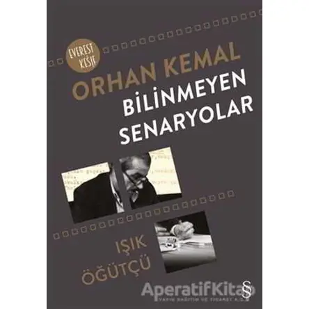 Orhan Kemal Bilinmeyen Senaryolar - Işık Öğütçü - Everest Yayınları