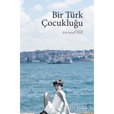 Bir Türk Çocukluğu - Elif Deniz Ünal - Everest Yayınları