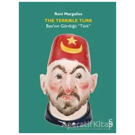 The Terrlble Türk - Batı’nın Gördüğü “Türk” - Roni Margilies - Everest Yayınları