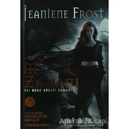 Şimdi Mezar Zamanı - Jeaniene Frost - Artemis Yayınları