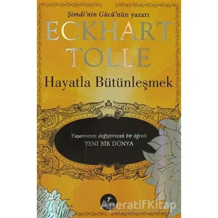Hayatla Bütünleşmek - Eckhart Tolle - Artemis Yayınları
