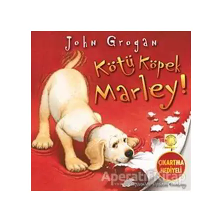 Kötü Köpek Marley! - John Grogan - Artemis Yayınları