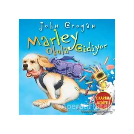 Marley Okula Gidiyor - John Grogan - Artemis Yayınları
