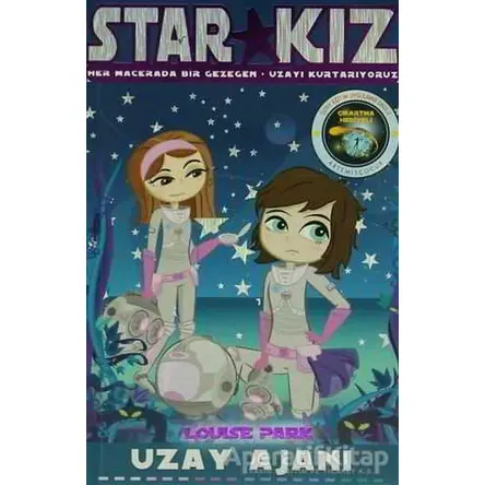 Star Kız - Uzay Ajanı - Louise Park - Artemis Yayınları