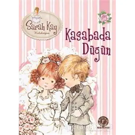 Sarah Kay Koleksiyonu 6 : Kasabada Düğün - Modesty T. Streetlittle - Artemis Yayınları