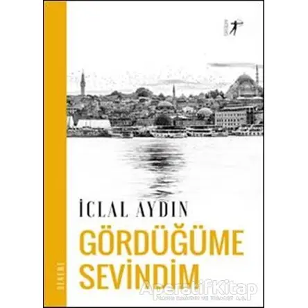 Gördüğüme Sevindim - İclal Aydın - Artemis Yayınları